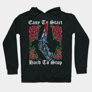 Easy To Start Hard To Stop Knight Dagger Hoodie